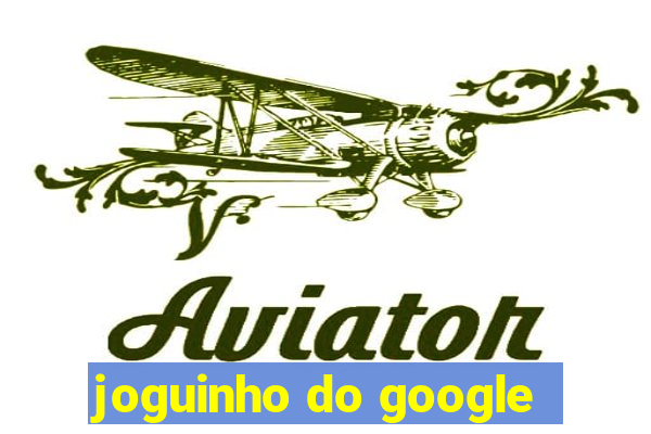 joguinho do google